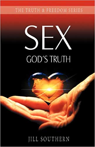 Sex: God's Truth (Truth & Freedom Series) PB - Jill Southern